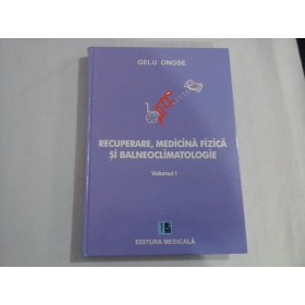 RECUPERARE, MEDICINA FIZICA SI BALNEOCLIMATOLOGIE - GELU ONOSE
